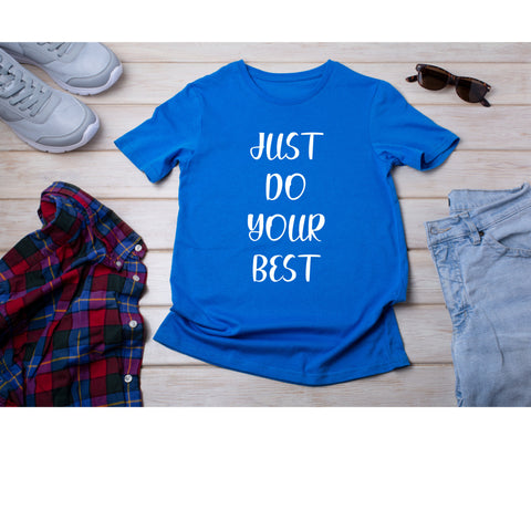 Just Do Your Best Tshirt