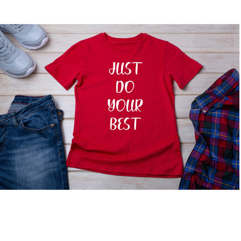 Just Do Your Best Tshirt