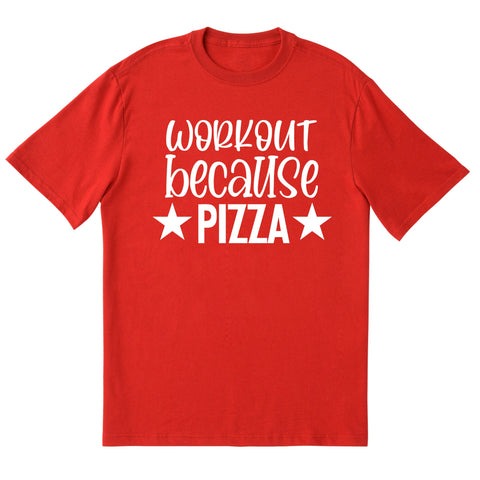 Workout Because Pizza Shirt